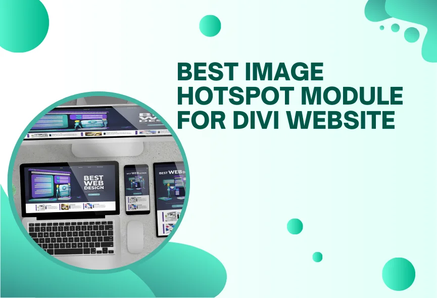 How to Find the Best Image Hotspot Module For Your Divi Website?