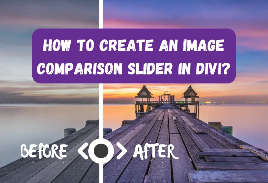 How to Create an Image Comparison Slider in Divi