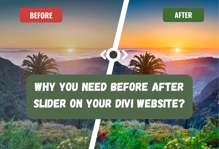 Why You Need Before After Slider on Your Divi Website?