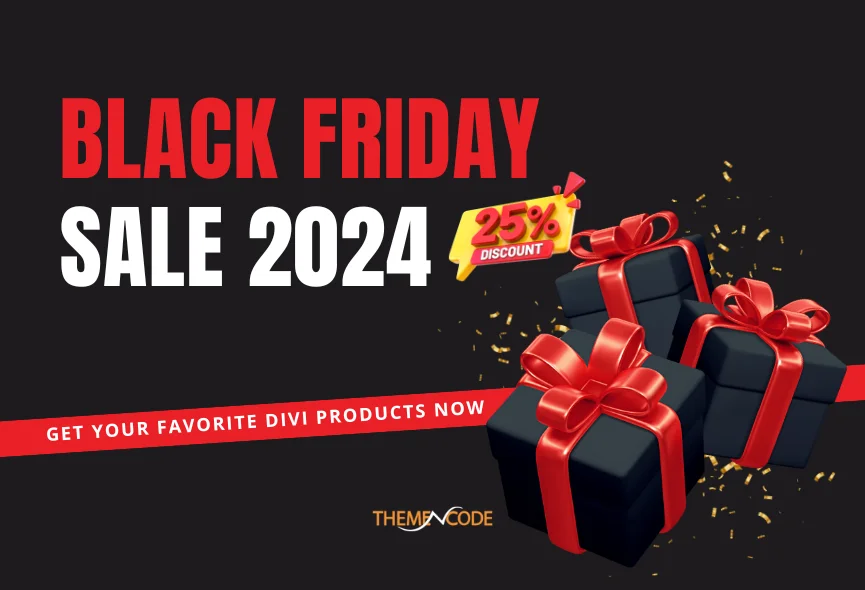 Black Friday Sale 2024 – Get Your Favorite Divi Products Now