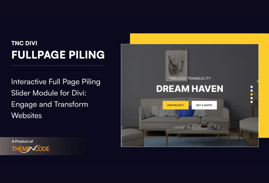 Introducing TNC Divi FullPage Piling Module – Best full-page scrolling Module For Divi